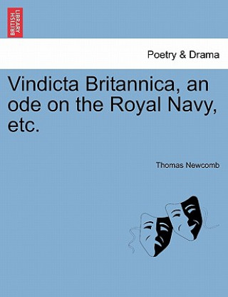 Książka Vindicta Britannica, an Ode on the Royal Navy, Etc. Thomas Newcomb