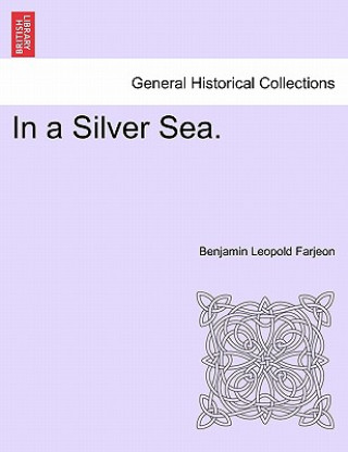 Buch In a Silver Sea. B L Farjeon