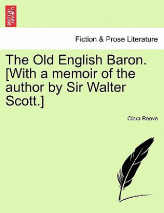 Libro Old English Baron. [With a Memoir of the Author by Sir Walter Scott.] Clara Reeve