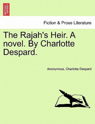 Buch Rajah's Heir. a Novel. by Charlotte Despard. Vol. I Charlotte Despard