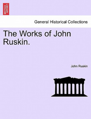 Kniha Works of John Ruskin. John Ruskin