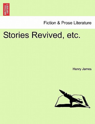 Książka Stories Revived, Etc. Henry James