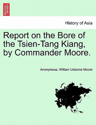 Carte Report on the Bore of the Tsien-Tang Kiang, by Commander Moore. William Usborne Moore