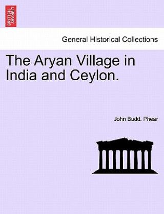 Книга Aryan Village in India and Ceylon. John Budd Phear