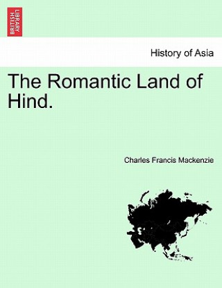 Carte Romantic Land of Hind. Charles Francis MacKenzie
