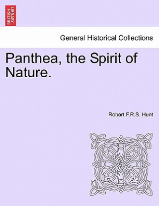 Book Panthea, the Spirit of Nature. Robert F R S Hunt