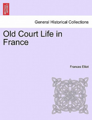 Carte Old Court Life in France Frances Elliot