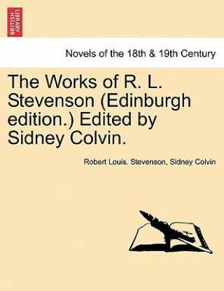 Carte Works of R. L. Stevenson (Edinburgh Edition.) Edited by Sidney Colvin. Colvin