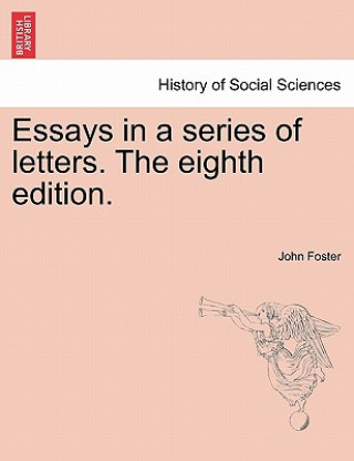 Libro Essays in a Series of Letters. the Eighth Edition. John Foster