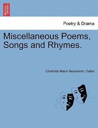 Carte Miscellaneous Poems, Songs and Rhymes. Charlotte Mann Beaumont Oates