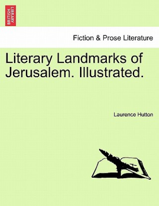 Книга Literary Landmarks of Jerusalem. Illustrated. Laurence Hutton