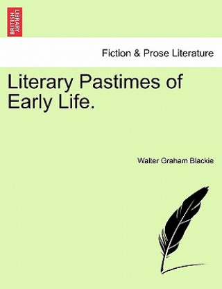 Libro Literary Pastimes of Early Life. Walter Graham Blackie