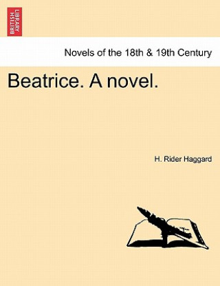 Kniha Beatrice. a Novel. Sir H Rider Haggard