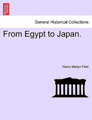 Книга From Egypt to Japan. Henry Martyn Field