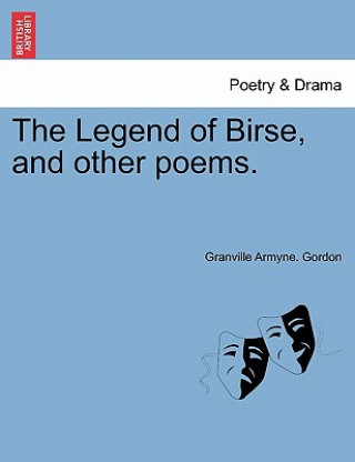 Libro Legend of Birse, and Other Poems. Granville Armyne Gordon