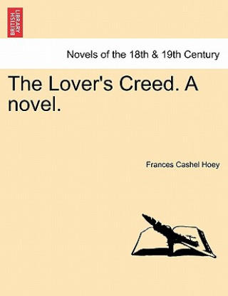 Knjiga Lover's Creed. a Novel. Frances Cashel Hoey