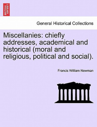 Kniha Miscellanies Francis William Newman