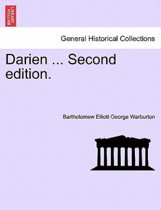 Libro Darien ... Second Edition. Bartholomew Elliott George Warburton