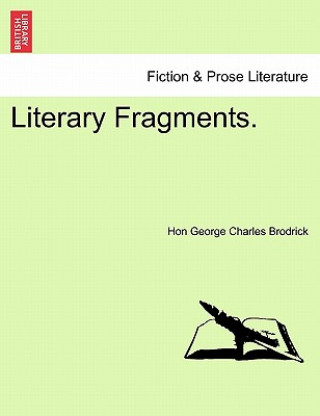 Livre Literary Fragments. Hon George Charles Brodrick