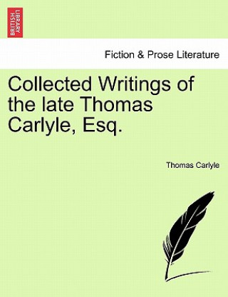 Carte Collected Writings of the late Thomas Carlyle, Esq. Thomas Carlyle