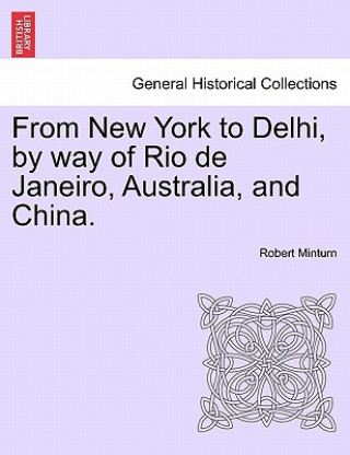 Carte From New York to Delhi, by Way of Rio de Janeiro, Australia, and China. Robert Minturn