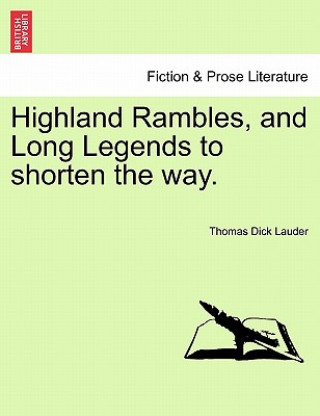 Carte Highland Rambles, and Long Legends to Shorten the Way. Thomas Dick Lauder