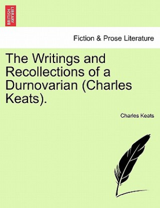 Kniha Writings and Recollections of a Durnovarian (Charles Keats). Charles Keats