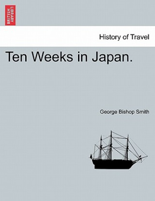 Książka Ten Weeks in Japan. George Bishop Smith