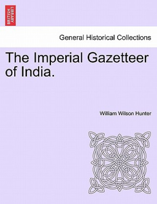 Kniha Imperial Gazetteer of India. Volume IV Hunter