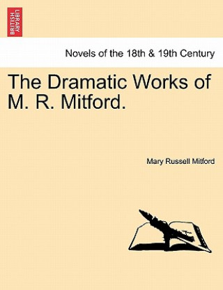 Book Dramatic Works of M. R. Mitford. Mary Russell Mitford