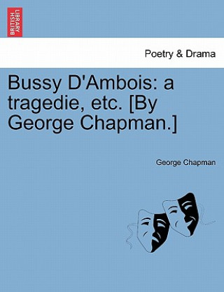 Buch Bussy D'Ambois Professor George Chapman