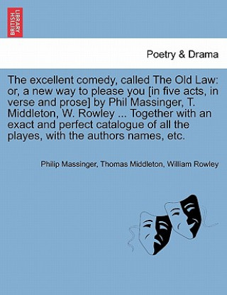 Kniha Excellent Comedy, Called the Old Law William Rowley