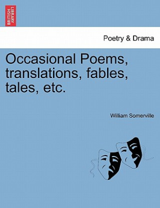 Kniha Occasional Poems, Translations, Fables, Tales, Etc. William Somerville