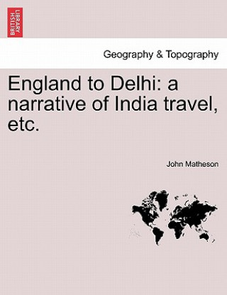 Kniha England to Delhi John Matheson