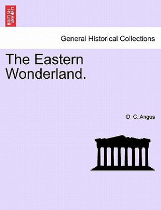 Kniha Eastern Wonderland. D C Angus