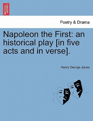 Kniha Napoleon the First Henry George Jones