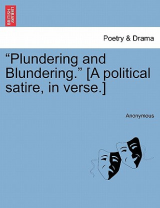 Book Plundering and Blundering. [A Political Satire, in Verse.] Anonymous