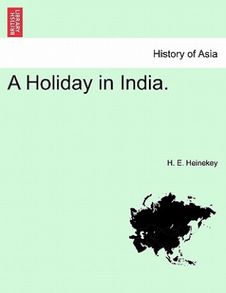 Könyv Holiday in India. H E Heinekey