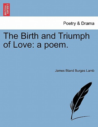 Libro Birth and Triumph of Love James Bland Burges Lamb