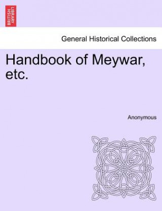 Kniha Handbook of Meywar, Etc. Anonymous