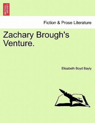 Carte Zachary Brough's Venture. Elisabeth Boyd Bayly