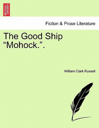 Livre Good Ship "Mohock.." William Clark Russell