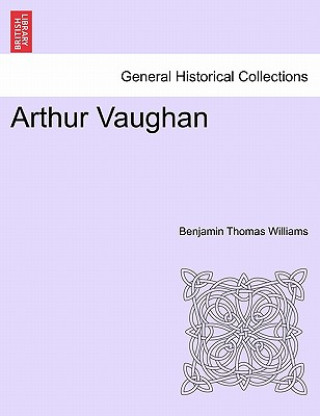 Kniha Arthur Vaughan Benjamin Thomas Williams