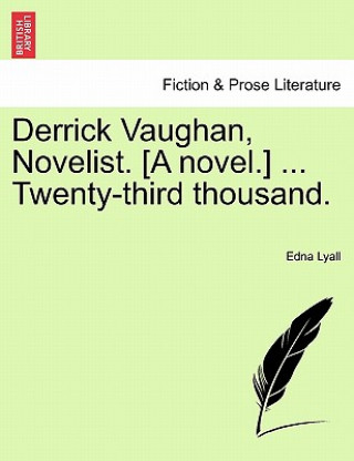 Książka Derrick Vaughan, Novelist. [A Novel.] ... Twenty-Third Thousand. Edna Lyall