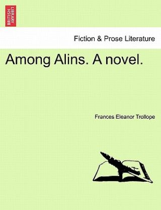 Kniha Among Alins. a Novel. Frances Eleanor Trollope