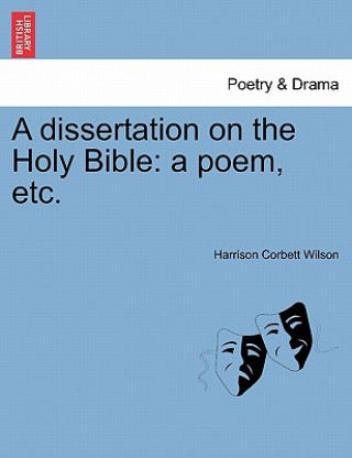 Kniha Dissertation on the Holy Bible Harrison Corbett Wilson