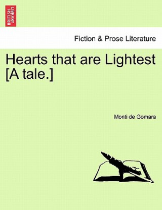 Book Hearts That Are Lightest [A Tale.] Monti De Gomara