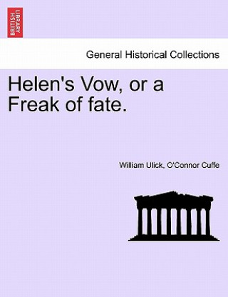 Carte Helen's Vow, or a Freak of Fate. William Ulick O Cuffe