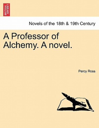 Kniha Professor of Alchemy. a Novel. Percy Ross