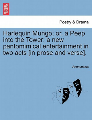 Carte Harlequin Mungo; Or, a Peep Into the Tower Anonymous